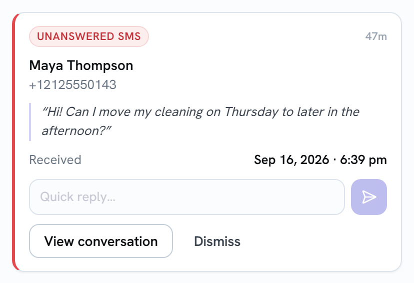 An Unanswered SMS card for Maya Thompson, 47 minutes old, asking to move her Thursday cleaning to later in the afternoon, with a Quick reply box and View conversation and Dismiss buttons.