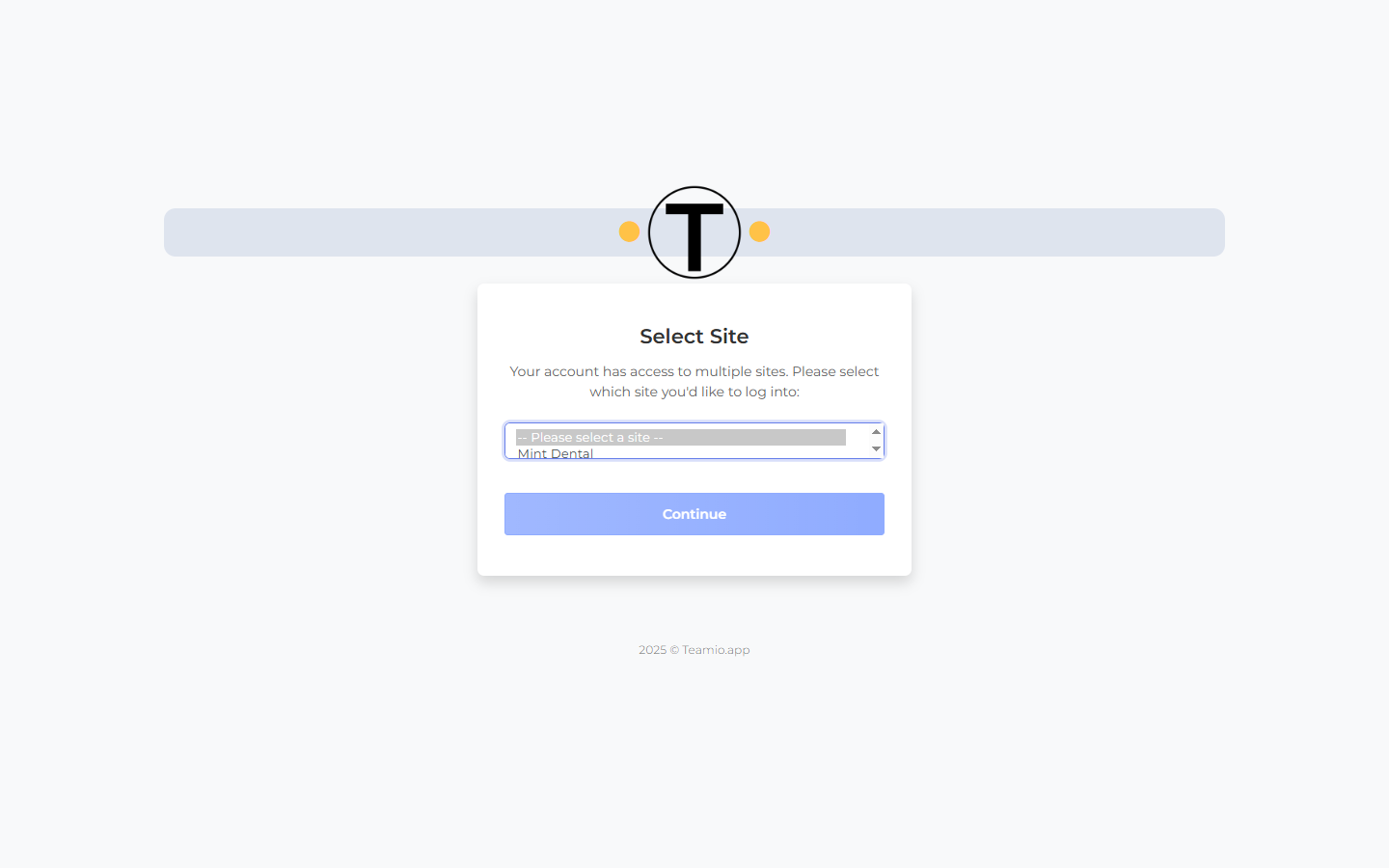 The Select Site screen with a site dropdown reading "Please select a site" and a disabled Continue button.